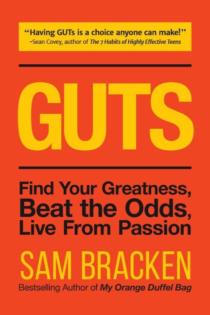 GUTS: Find Your Greatness, Beat the Odds, Live From Passion