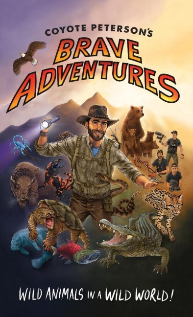 Coyote Peterson's Brave Adventures: Wild Animals in a Wild World (Kids Book)
