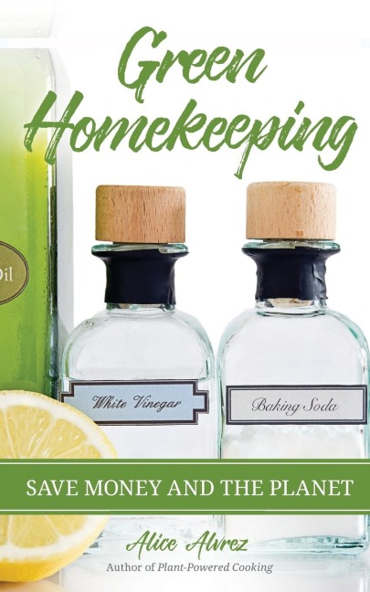 Green Homekeeping: Save Money and the Planet