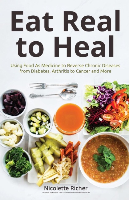 Eat Real to Heal: Using Food as Medicine to Reverse Chronic Diseases from Diabetes, Arthritis, Cancer and More (Breast Cancer Gift)