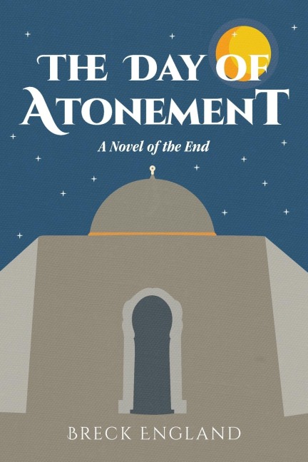 The Day of Atonement: A Novel of the End
