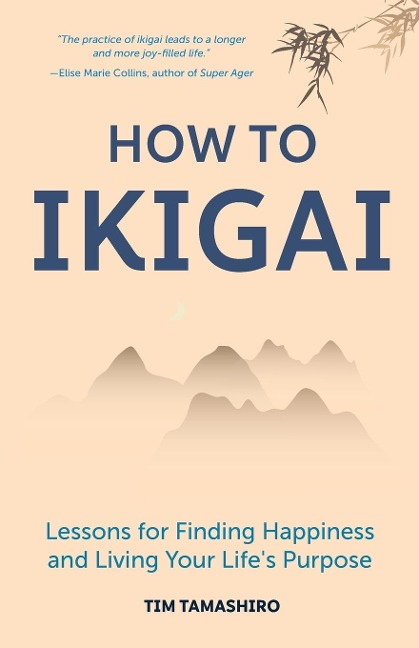How to Ikigai: Lessons for Finding Happiness and Living Your Lifes Purpose (Happiness Philosophy, How to Live a Peaceful Life)