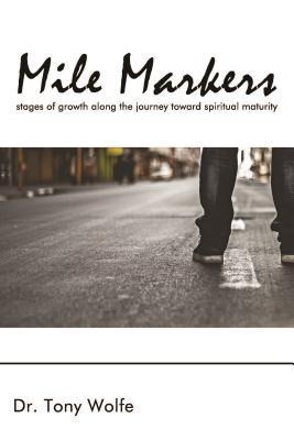 Mile Markers: Stages of Growth Along the Journey Toward Spiritual Maturity