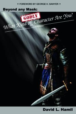 Beyond Any Mask: What Kind of Godly Character Are You?
