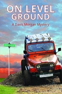 On Level Ground: A Davis Morgan Mystery