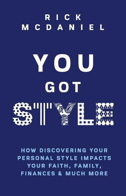 You Got Style: How Discovering Your Personal Style Impacts Your Faith, Family, Finances & Much More
