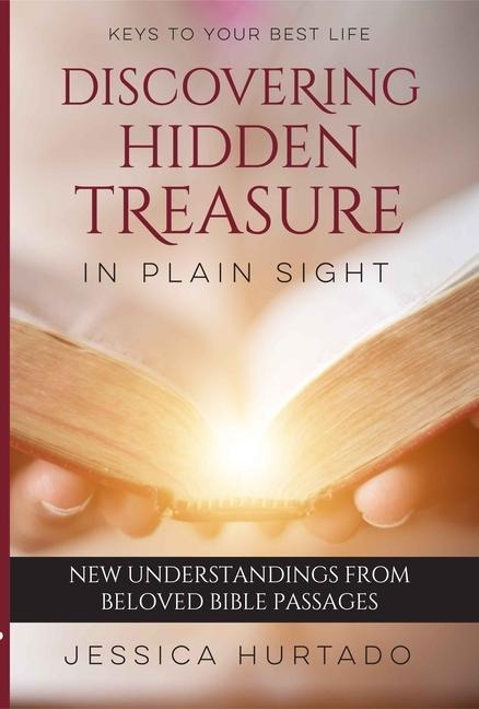 Discovering Hidden Treasure in Plain Sight: New Understandings from Beloved Passages