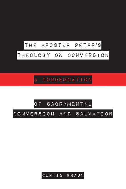The Apostle Peters Theology on Conversion & Condemnation