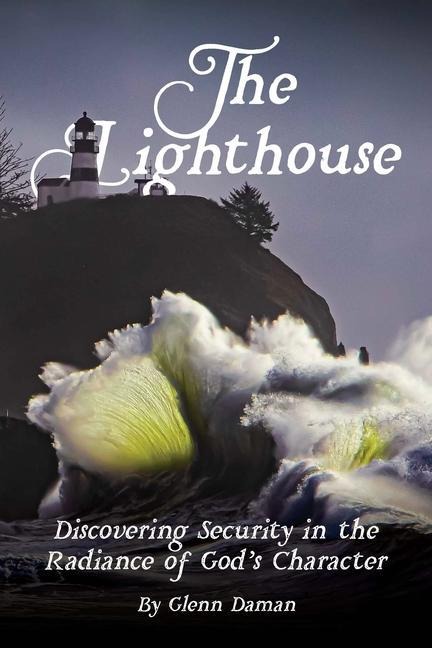 The Lighthouse: Discovering Security in the Radiance of Gods Character