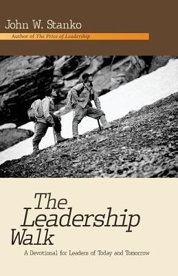 The Leadership Walk: A Devotional for Leaders of Today and Tomorrow