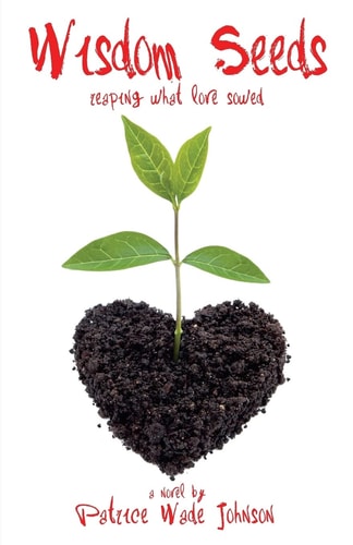 Wisdom Seeds Reaping What Love Sowed