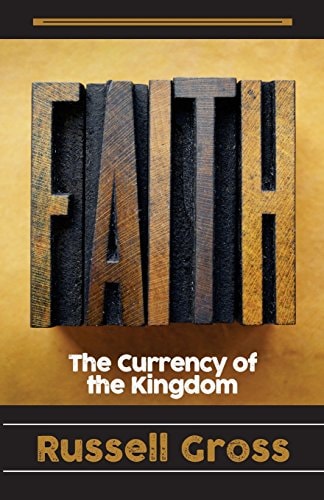 Faith The Currency of The Kingdom