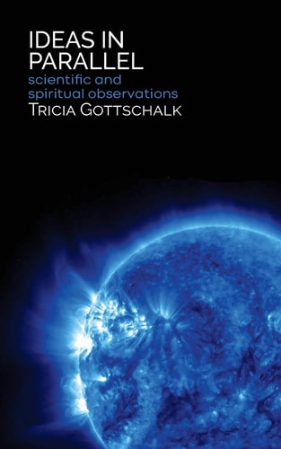 Ideas in Parallel Scientific and Spiritual Observations
