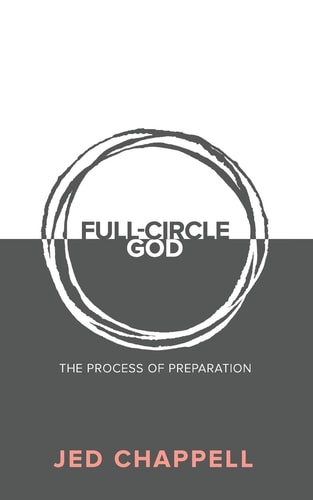 Full-Circle God The Process of Preparation