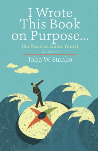 I Wrote This Book on Purpose... So You Can Know Yours