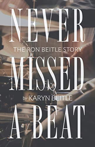 Never Missed a Beat The Ron Beitle Story