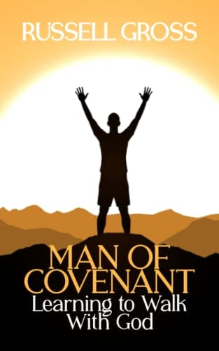 Men of Covenant Learning to Walk With God