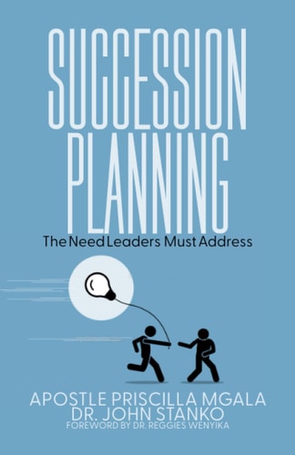 Succession Planning The Need Leaders Must Address