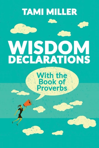 Wisdom Declarations With the Book of Proverbs