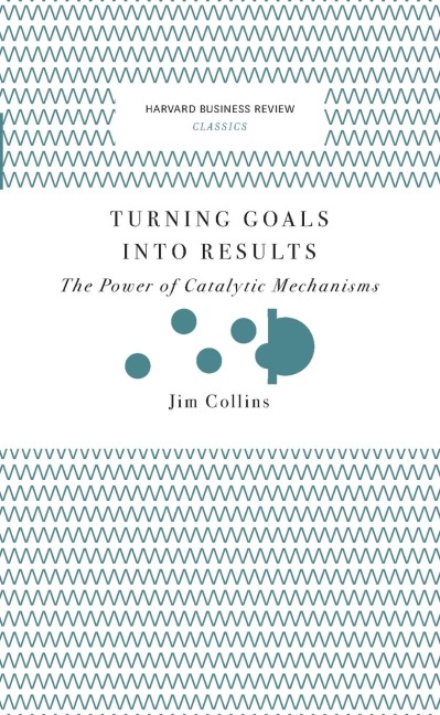 Turning Goals Into Results: The Power of Catalytic Mechanisms