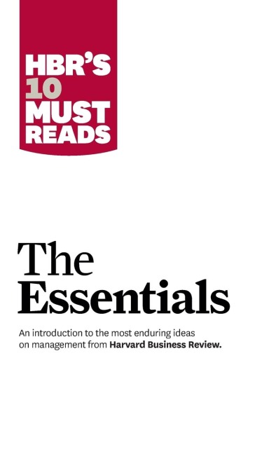 HBRS 10 Must Reads: The Essentials