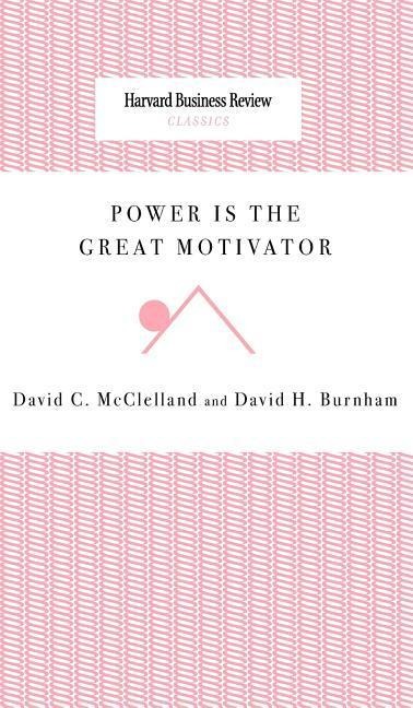 Power Is the Great Motivator