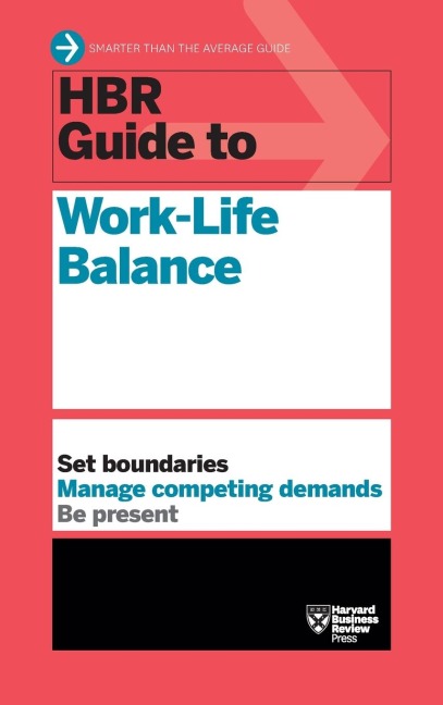 HBR Guide to Work-Life Balance
