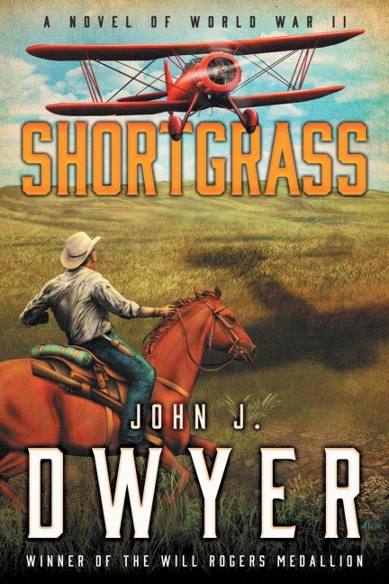 Shortgrass: A Novel of World War II