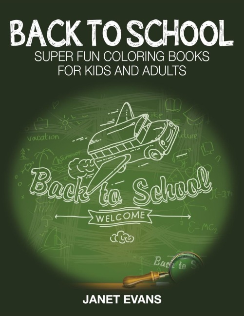 Back to School: Super Fun Coloring Books for Kids and Adults