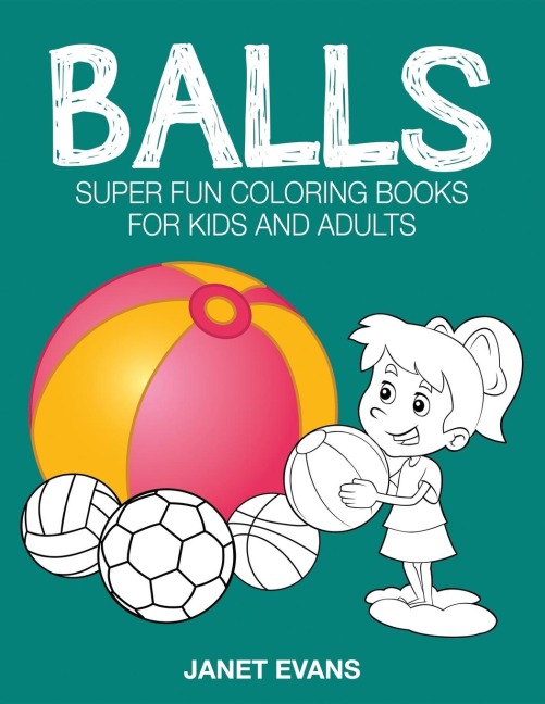 Balls: Super Fun Coloring Books for Kids and Adults