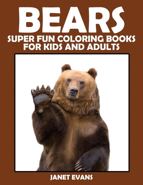 Bears: Super Fun Coloring Books for Kids and Adults
