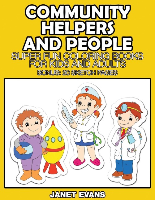 Community Helpers and People: Super Fun Coloring Books for Kids and Adults (Bonus: 20 Sketch Pages)