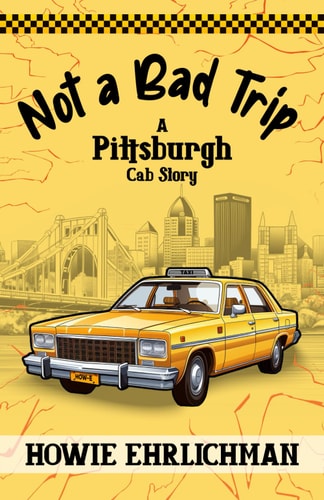Not a Bad Trip A Pittsburgh Cab Story