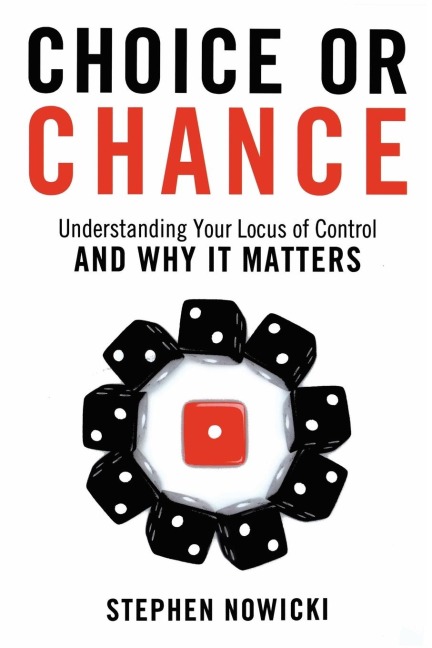 Choice or Chance: Understanding Your Locus of Control and Why It Matters