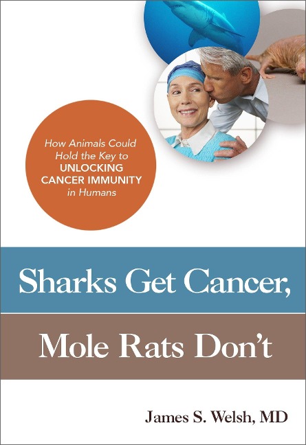 Sharks Get Cancer, Mole Rats Dont: How Animals Could Hold the Key to Unlocking Cancer Immunity in Humans
