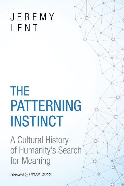 Patterning Instinct: A Cultural History of Humanitys Search for Meaning