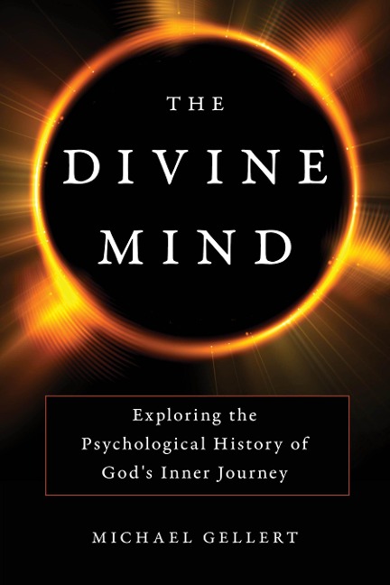 Divine Mind: Exploring the Psychological History of Gods Inner Journey