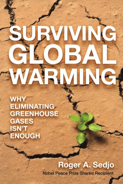 Surviving Global Warming: Why Eliminating Greenhouse Gases Isnt Enough