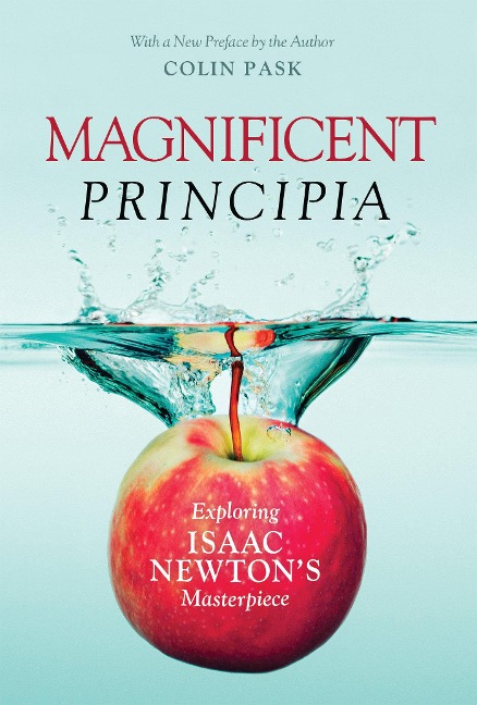 Magnificent Principia: Exploring Isaac Newtons Masterpiece