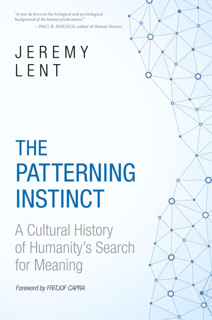 The Patterning Instinct: A Cultural History of Humanity's Search for Meaning