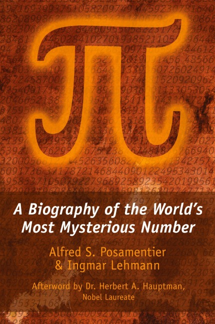 Pi: A Biography of the Worlds Most Mysterious Number