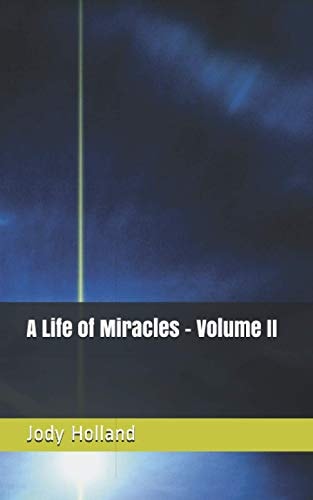 A Life of Miracles - Volume II
