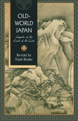 Old-World Japan Legends of the Land of the Gods