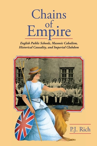 Chains of Empire English Public Schools, Masonic Children, Historical Causality, and Imperial Clubdom