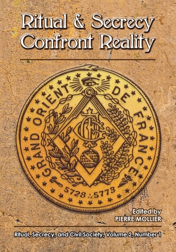 Ritual and Secrecy Confront Reality Vol. 2 No. 1 of Ritual, Secrecy and Civil Society