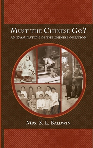 Must the Chinese Go? An Examination of the Chinese Question