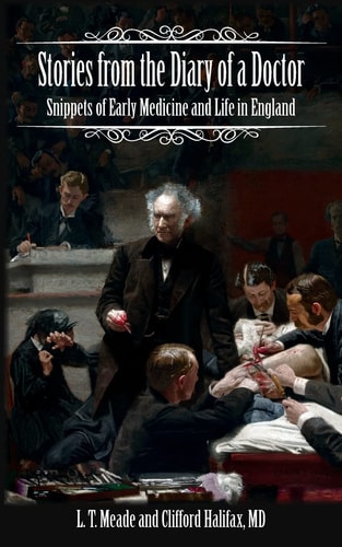 Stories from the Diary of a Doctor Snippets of Early Medicine and Life in England