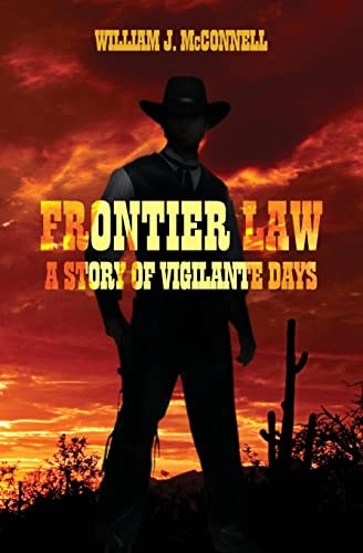 Frontier Law A Story of Vigilante Days