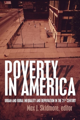 Poverty in America Urban and Rural Inequality and Deprivation in the 21st Century