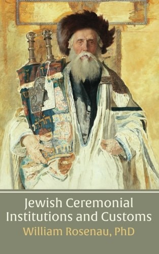 Jewish Ceremonial Institutions and Customs